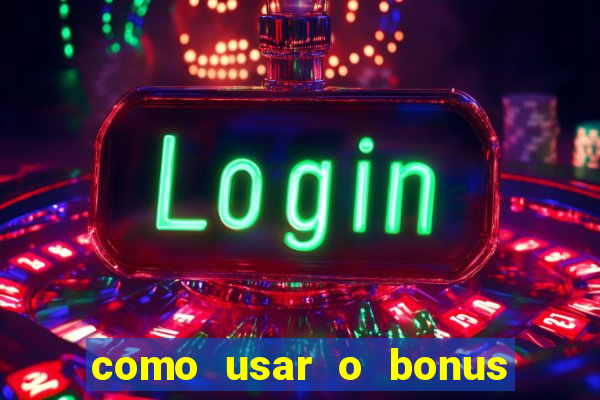 como usar o bonus de cassino da 1win