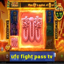 ufc fight pass tv