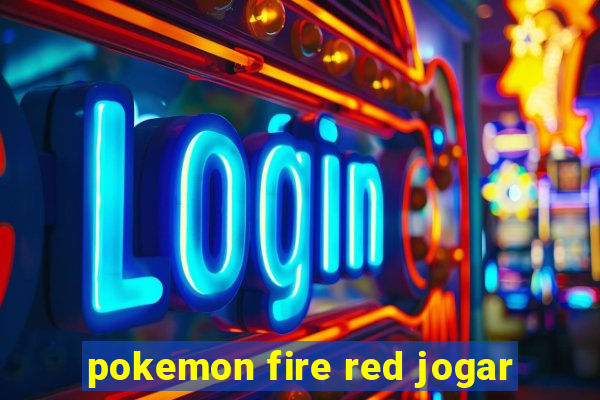 pokemon fire red jogar