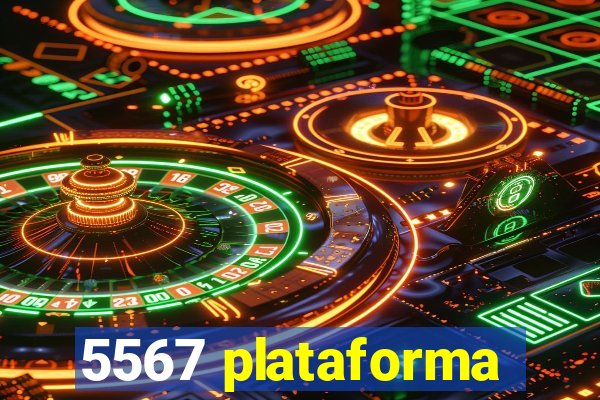 5567 plataforma