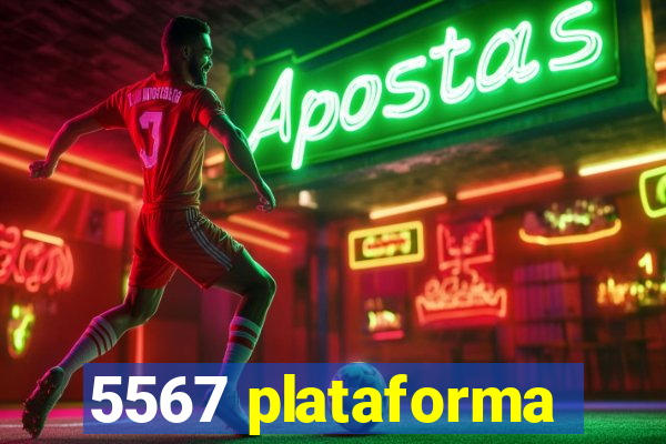 5567 plataforma