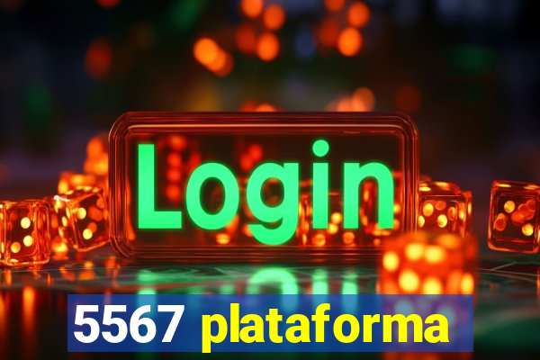 5567 plataforma