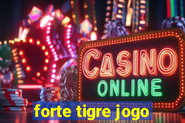 forte tigre jogo