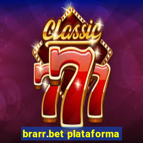 brarr.bet plataforma