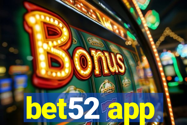 bet52 app