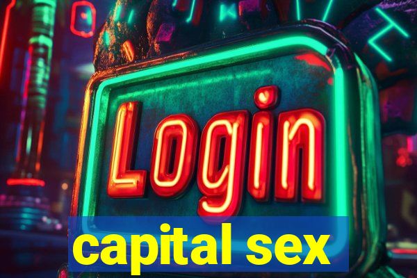 capital sex