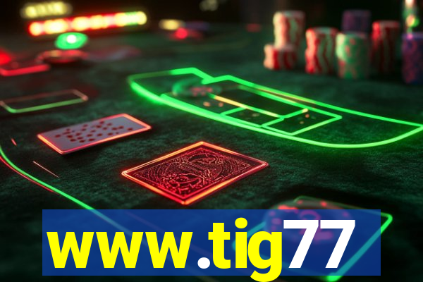 www.tig77