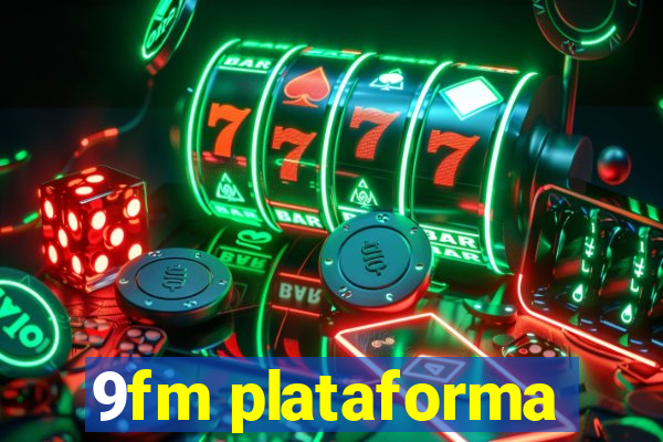 9fm plataforma