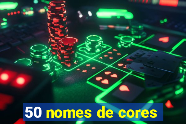 50 nomes de cores