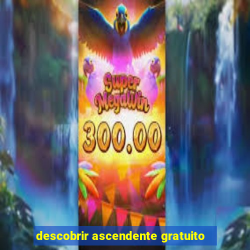 descobrir ascendente gratuito