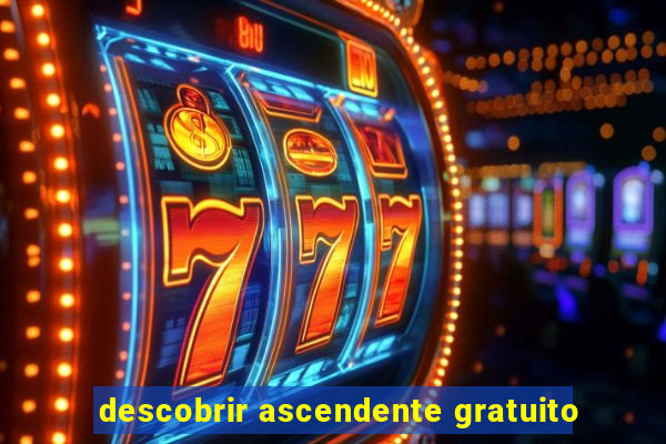 descobrir ascendente gratuito