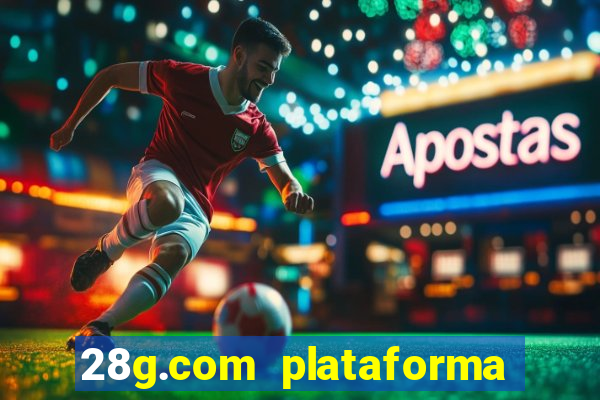 28g.com plataforma de jogos