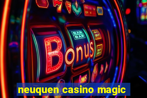 neuquen casino magic