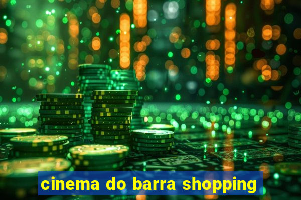 cinema do barra shopping