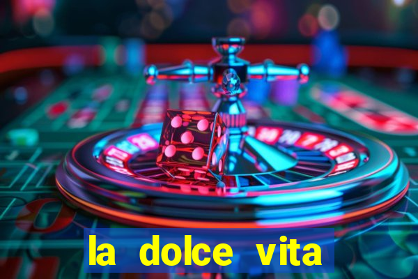 la dolce vita double rush slot