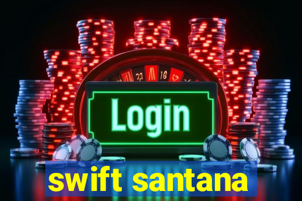 swift santana