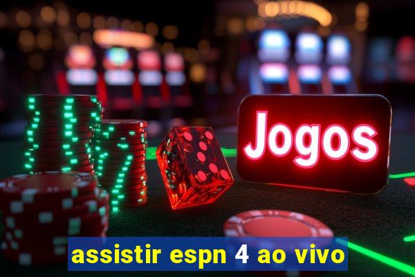 assistir espn 4 ao vivo