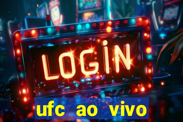 ufc ao vivo assistir online