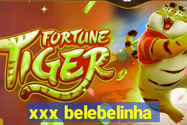 xxx belebelinha