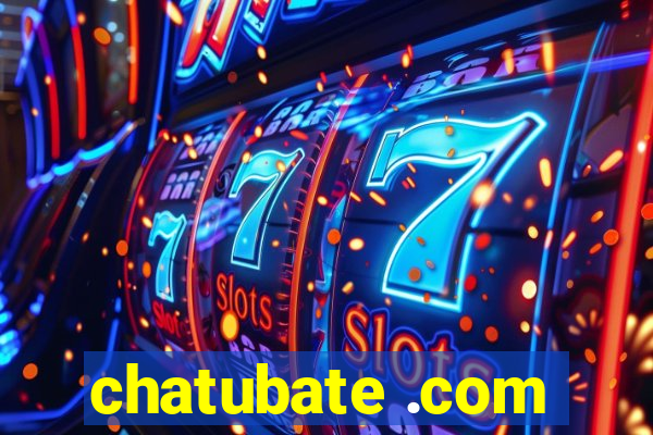 chatubate .com