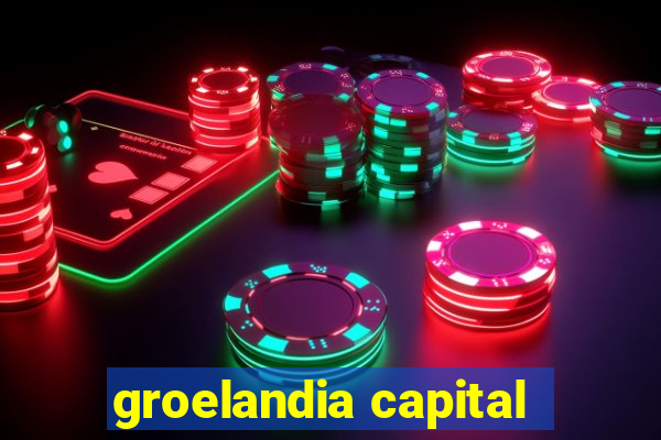 groelandia capital