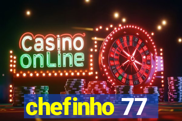 chefinho 77