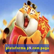 plataforma p9.com paga