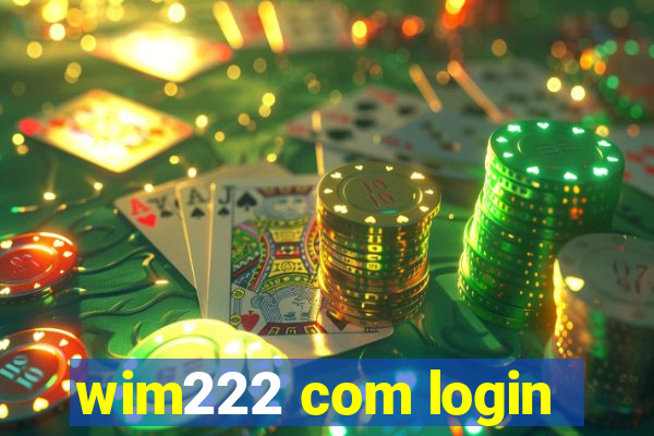 wim222 com login