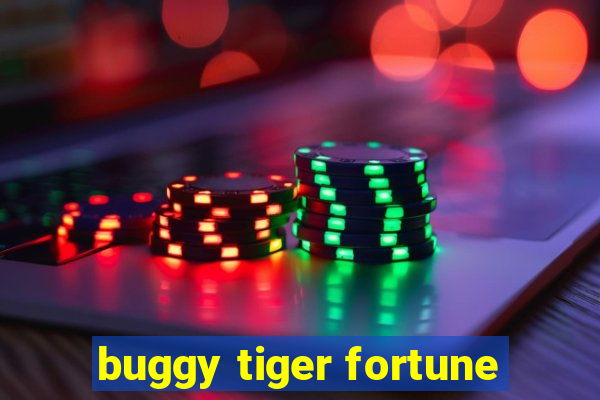 buggy tiger fortune