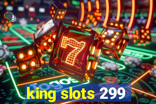 king slots 299