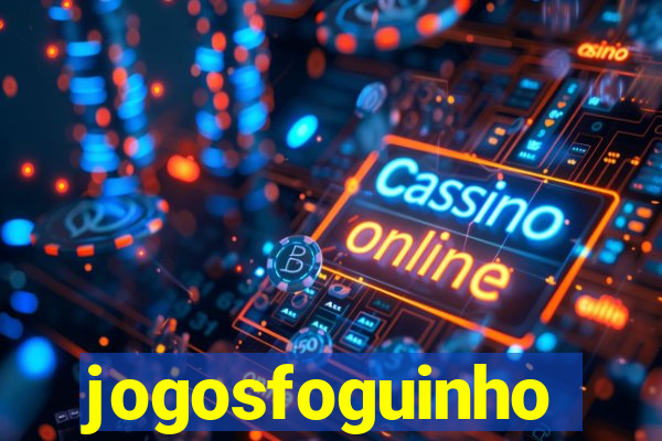 jogosfoguinho