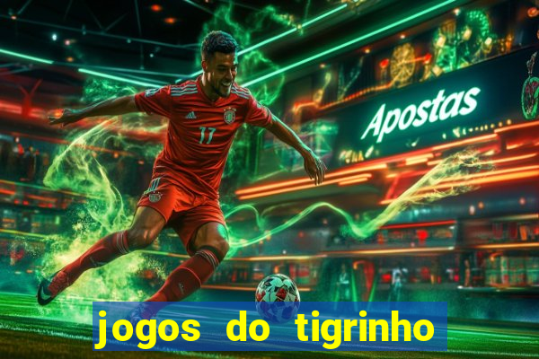 jogos do tigrinho que paga de verdade