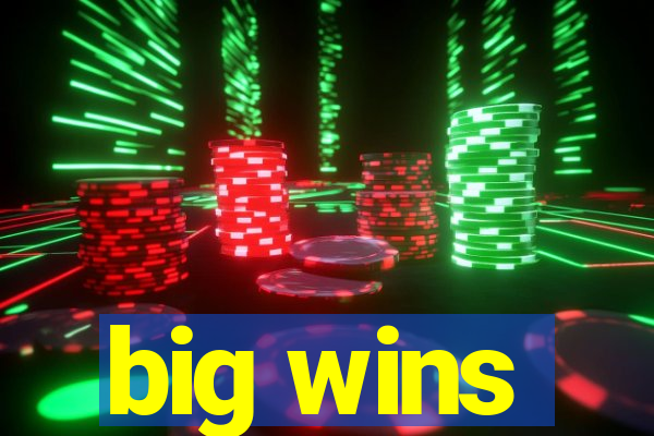 big wins