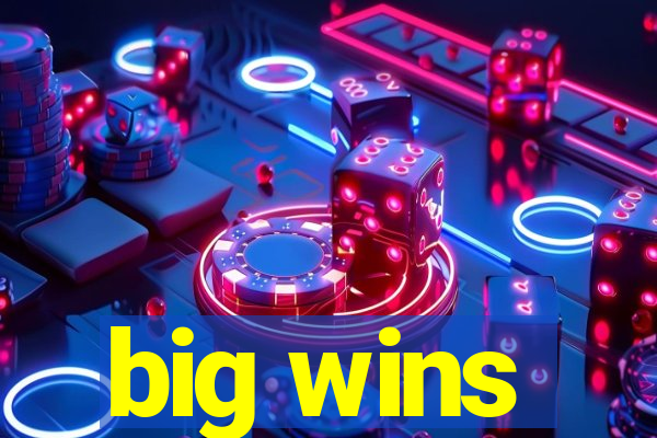 big wins