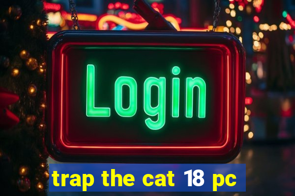 trap the cat 18 pc