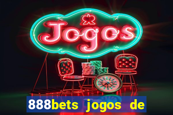 888bets jogos de hoje apostas