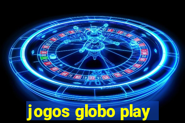 jogos globo play