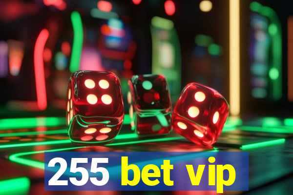 255 bet vip