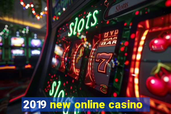 2019 new online casino