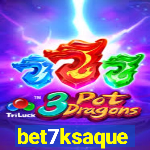 bet7ksaque