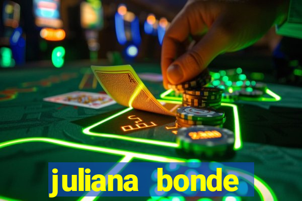 juliana bonde mostra tudo