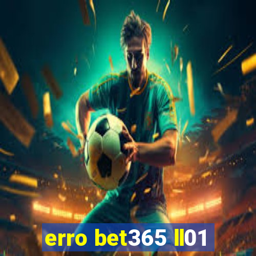 erro bet365 ll01