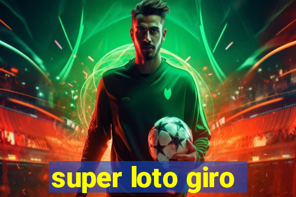 super loto giro