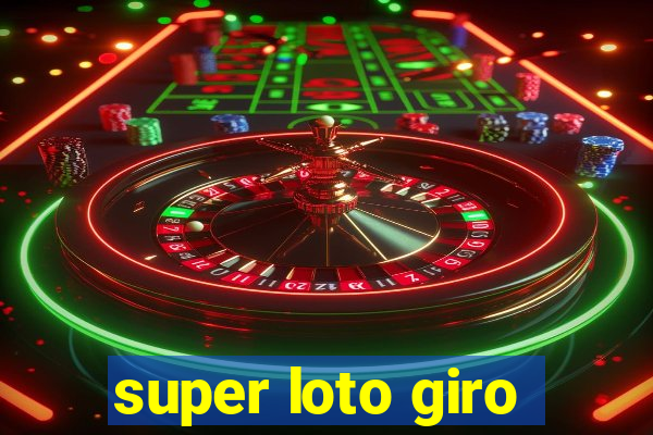 super loto giro