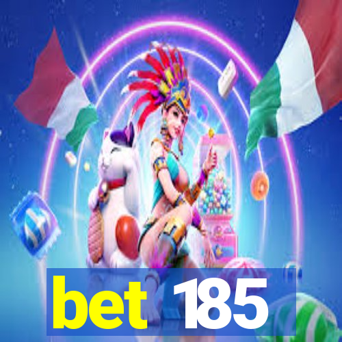 bet 185