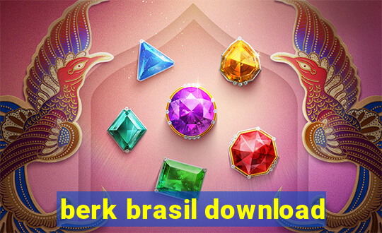 berk brasil download