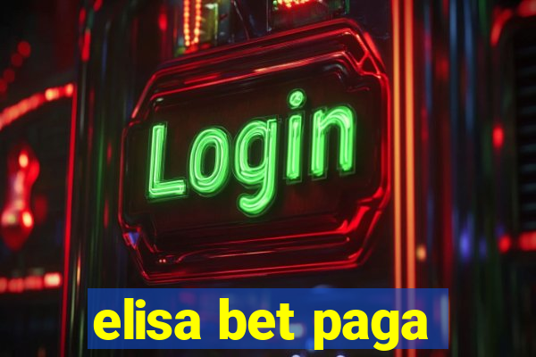 elisa bet paga