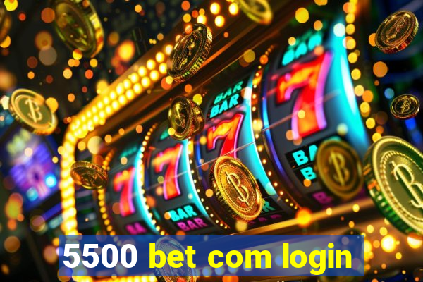 5500 bet com login