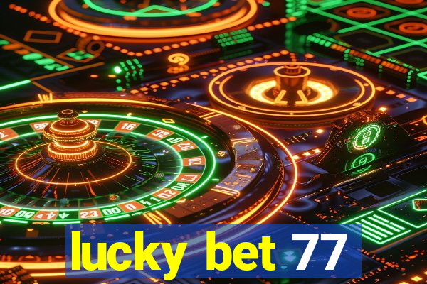 lucky bet 77