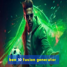 ben 10 fusion generator